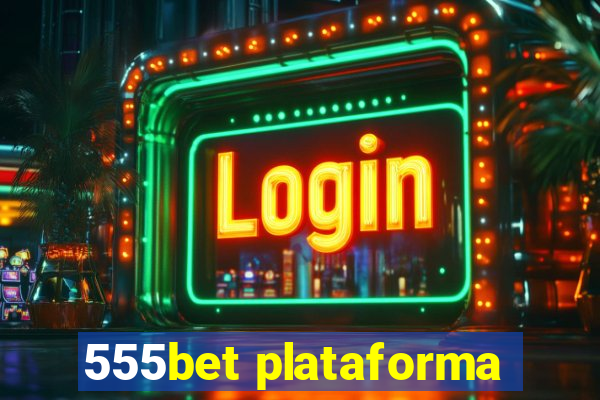 555bet plataforma